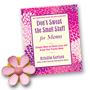 Don't Sweat The Small Stuff for Moms